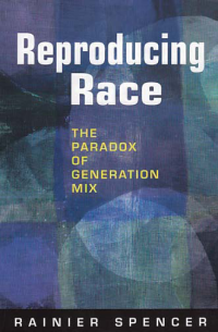Image of REPRODUCING RACE; The Paradox of Generation Mix