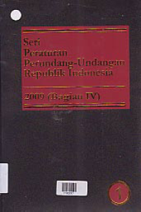 Image of SERI PERATURAN PERUNDANG-UNDANGAN REPUBLIK INDONESIA 2009 (BAGIAN IV)