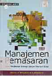 Image of MANAJEMEN PEMASARAN; SUATU PENDEKATAN STRATEGIS DENGAN ORIENTASI GLOBAL