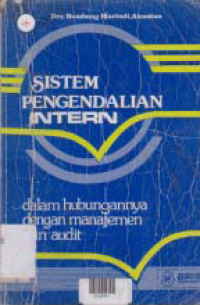 Image of SISTEM PENGENDALIAN INTERN  DALAM HUBUNGANNYA DENGAN MANAJEMEN DAN AUDIT