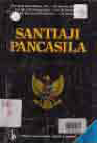 Image of SANTIAJI PANCASILA; SUATU TUJUAN FILOSOFIS HISTORIS DAN YURIDIS KONSTITUSIONAL