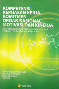 Image of KOMPETENSI, KEPUASAN KERJA, KOMITMEN ORGANISASIONAL, MOTIVASI DAN KINERJA