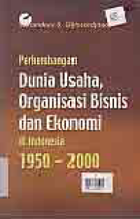 Image of PERKEMBANGAN DUNIA USAHA, ORGANISASI BISNIS DAN EKONOMI INDONESIA