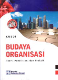 BUDAYA ORGANISASI; Teori, Penelitian, dan Praktik