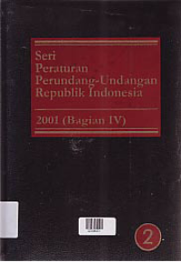 SERI PERUNDANG-UNDANGAN REPUBLIK INDONESIA 2001 BAGIAN 4 JILID 2