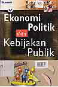 EKONOMI POLITIK DAN KEBIJAKAN PUBLIK