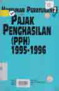 HIMPUNAN PERATURAN 2; Pajak Penghasilan (PPH) 1995-1996