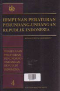 Image of HIMPUNAN PERATURAN PERUNDANG-UNDANGAN REPUBLIK INDONESIA MENURUT SISTEM ENGELBRECHT; Penjelasan Peraturan Perundang-undangan Republik Indonesia