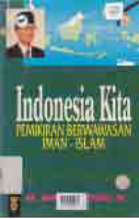 INDONESIA KITA; PEMIKIRAN BERWAWASAN IMAN-ISLAM