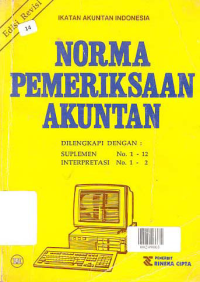 NORMA PEMERIKSAAN AKUNTAN; Dilengkapi dengan Suplemen No. 1-12 Interpretasi no. 1-2