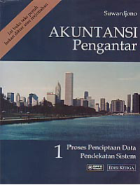 AKUNTANSI PENGANTAR 1; Proses Penciptaan Data Pendekatan Sistem