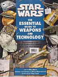 Image of STAR WARS; THE ESSENTIAL GUIDE TO WEAPONS AND TECHNOLOGY