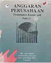 ANGGARAN PERUSAHAAN PENDEKATAN KUANTITATIF (Buku 1)