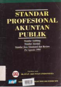 STANDAR PROFESIONAL AKUNTAN PUBLIK, STANDAR AUDITING, STANDAR ATESTASI, STANDAR JASA AKUNTANSI DAN REVIE PER 1 AGUSTUS 1994