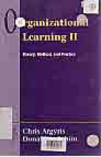 Image of ORGANIZATIONAL LEARNING II; THEORY, METHOD AND PRACTICE