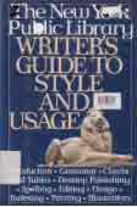 THE NEW YORK PUBLIC LIBRARY WRITER'S GUIDE TO STYLE AND USAGE