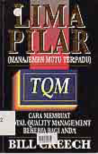 Image of LIMA PILAR (MANAJEMEN MUTU TERPADU) CARA MEMBUAT TOTAL QUALLITY MANAGEMENT BAGI ANDA