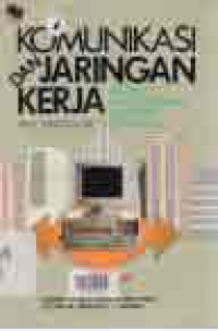 Image of KOMUNIKASI DAN JARINGAN KERJA BUKU PEGANGAN UNTUK PENULIS