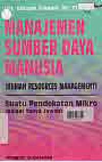 Image of MANAJEMEN SUMBER DAYA MANUSIA; SUATU PENDEKATAN MIKRO (DALAM TANYA JAWAB)