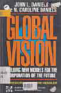 Image of GLOBAL VISION; BUILDING NEW MODELS FOR THE CORPORATION OF THE FUTURE