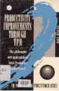 Image of PRODUCTIVITY IMPROVEMENTS TROUGH TPM; THE PHILOSOPHY AND APPLICTION OF TOTAL PRODUCTIVE MANITENANCE