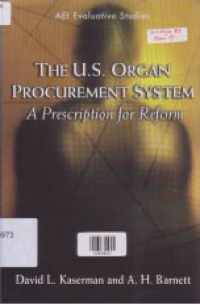 THE U.S. ORGAN PROCUREMENT SYSTEM: A Prescription for Reform