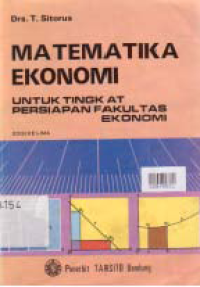 Image of MATEMATIKA EKONOMI UNTUK TINGKAT PERSIAPAN FAKULTAS EKONOMI