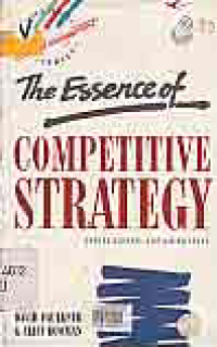 THE ESSENCE OF COMPETITIVE STRATEGY