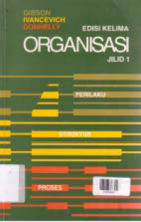 Image of ORGANISASI 1; Perilaku, Struktur, Proses
