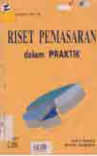 RISET PEMASARAN DALAM PRAKTIK