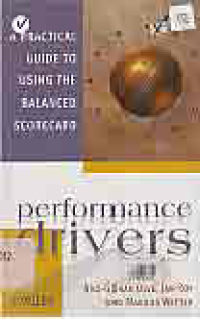 PERFORMANCE DRIVERS; A PRACTICAL GUIDE TO USING THE BALANCED SCORECARD