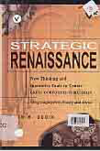 Image of STRATEGIC RENAISANCE; NEW THINKING AND INNOVATIVE TOOLS TO CREATE GREAT CORPORATE STRATEGIES