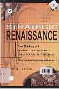 STRATEGIC RENAISANCE; NEW THINKING AND INNOVATIVE TOOLS TO CREATE GREAT CORPORATE STRATEGIES