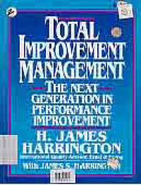 TOTAL IMPROVEMENT MANAGEMENT; THE NEXT GENERATION IN PERFORMANCE IMPROVEMENT