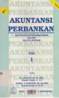Image of AKUNTANSI PERBANKAN; AKUNTANSI TRANSAKSI BANK DALAM VALUTA RUPIAH