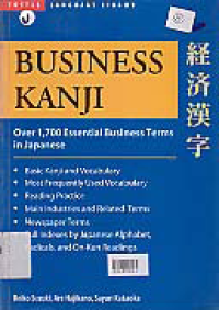 BUSINESS KANJI; OVER 1700 ESSENTIAL BUSINESS TERMS IN JAPANESE