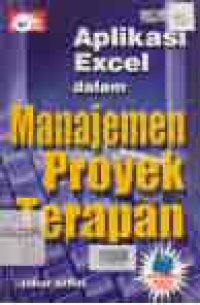 Image of APLIKASI EXCEL DALAM MANAJEMEN PROYEK TERAPAN