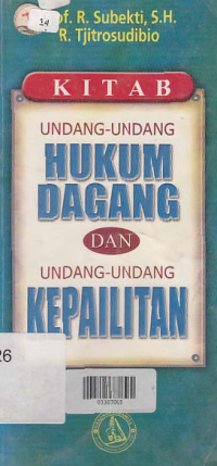 KITAB UNDANG-UNDANG HUKUM DAGANG DAN UNDANG-UNDANG KEPAILITAN