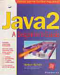 JAVA2 A BEGINNER'S GUIDE