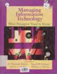 MANAGING INFORMATION TECHNOLOGY; WHAT MANAGERS NEED TO KNOW