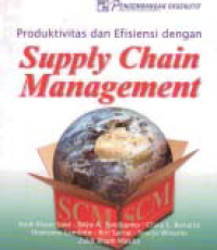 PRODUKTIVITAS DAN EFISIENSI DENGAN SUPPLY CHAIN MANAGEMENT