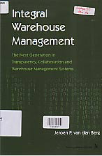 INTEGRAL WAREHOUSE MANAGEMENT: The Next Generation in Transparency, Collaboration and Warehouse Management Systems