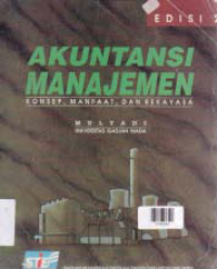 Image of AKUNTANSI MANAJEMEN; Konsep, Manfaat dan Rekayasa