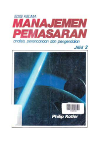 MANAJEMEN PEMASARAN; Analisis, Perencanaan dan Pengendalian (Jilid 2)