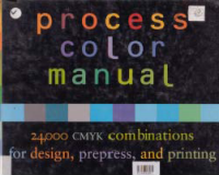 Image of PROCESS COLOR MANUAL; 24.000 CMYK COMBINATIONS FOR DESIGN, PREPRESS AND PRINTING