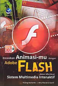 Image of KREASIKAN ANIMASMU DENGAN ADOBE FLASH; Dalam Membuat Sistem Multimedia Interaktif + CD