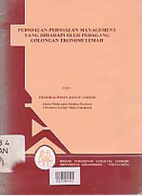 PERSOALAN-PERSOALAN MANAGEMENT YANG DIHADAPI OLEH PEDAGANG GOLONGAN EKONOMI LEMAH