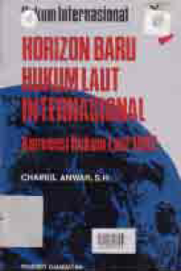 HORIZON BARU HUKUM LAUT INTERNASIONAL; KONVENSI HUKUM LAUT 1982