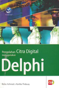 Image of PENGOLAHAN CITRA DIGITAL MENGGUNAKAN DELPHI + CD