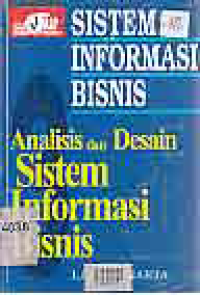 Image of SISTEM INFORMASI BISNIS; ANALISIS DAN DESAIN SISTEM INFORMASI BISNIS